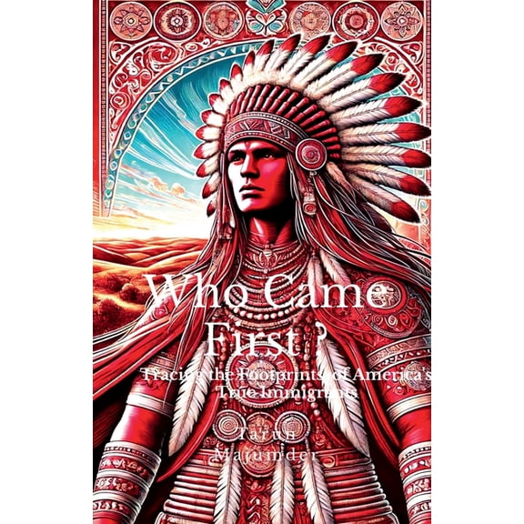 Who Came First ?: Tracing the Footprints of America's True Immigrants, (Paperback)
