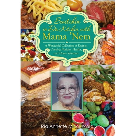 Switchin in Da Kitchin with Mama 'Nem : A Wonderful Collection of Recipes, Cooking Notions, Health, and Home Solutions (Hardcover)