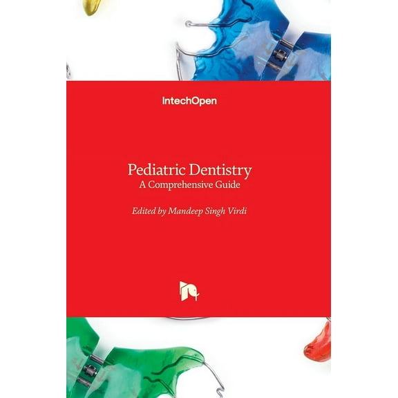 Pediatric Dentistry - A Comprehensive Guide, (Hardcover)
