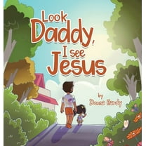 Look Daddy, I See Jesus, (Hardcover)