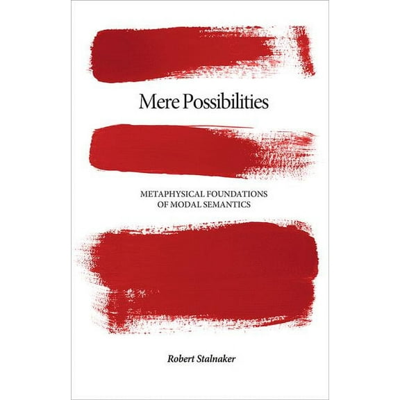 Carl G. Hempel Lecture Mere Possibilities: Metaphysical Foundations of Modal Semantics, Book 2, (Hardcover)