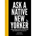thumbnail image 2 of Ask a Native New Yorker: Hard-Earned Advice on Surviving and Thriving in the Big City, (Hardcover), 2 of 2