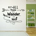 thumbnail image 3 of Home Wall Decal - Not All Wanders are Lost - Joyful Adventure Design Inspirational Wanderer Quote with Arrow Designs - Proudly Hand Made Decal - Size: 10 In(W) x 8 In(H), 3 of 5