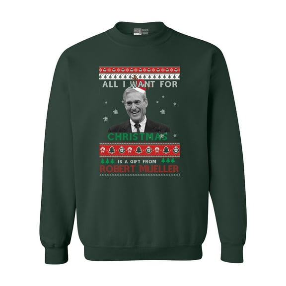 All I Want For Christmas Gift Robert Mueller Funny DT Crewneck Sweatshirt