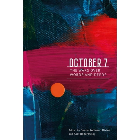 October 7: The Wars Over Words and Deeds, (Hardcover)