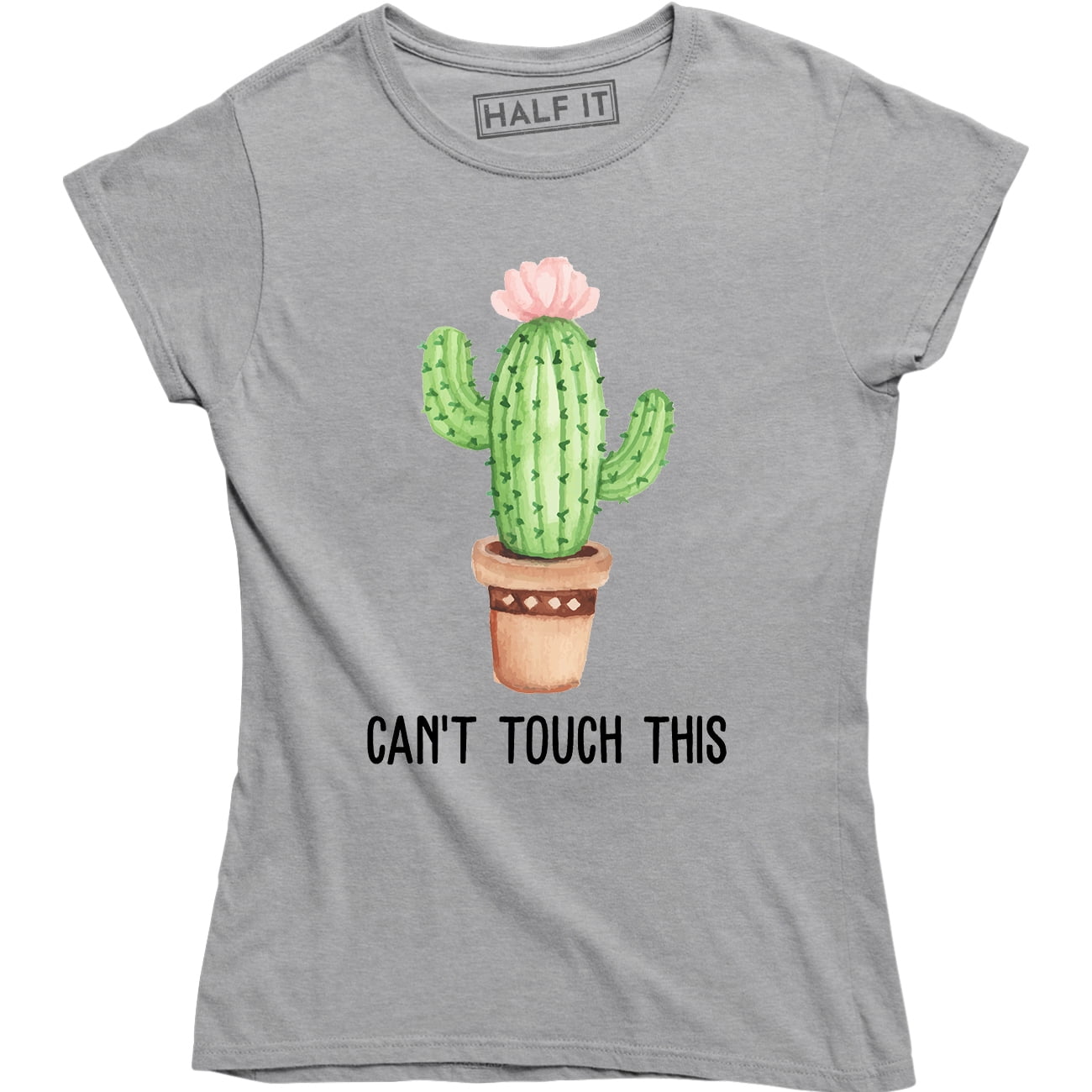 Half It - Can't Touch This Cactus Women's Pocket Funny ...