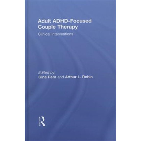 Pre-Owned Adult ADHD-Focused Couple Therapy: Clinical Interventions, (Hardcover)