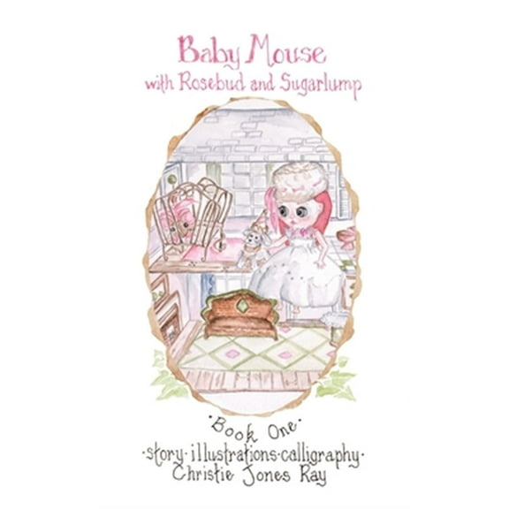 Baby Mouse with Rosebud and Sugarlump (Hardcover)