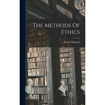 The Methods Of Ethics (Hardcover)