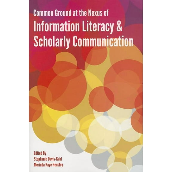 Common Ground At The Nexus Of Information Literacy And (Paperback)
