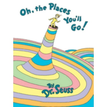 DR SEUSS: Oh, the Places You'll Go! (Hardcover)