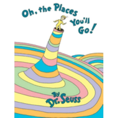 DR SEUSS: Oh, the Places You'll Go! (Hardcover)