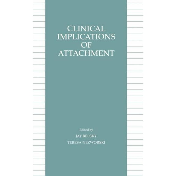 Child Psychology Clinical Implications of Attachment, (Hardcover)