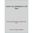 thumbnail image 1 of Pre-Owned Lower Your Cholesterol in 30 Days (Paperback) 0399515550 9780399515552, 1 of 1