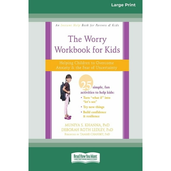 Worry Workbook for Kids: Helping Children to Overcome Anxiety and the Fear of Uncertainty [Standard Large Print 16 Pt Ed, (Paperback)