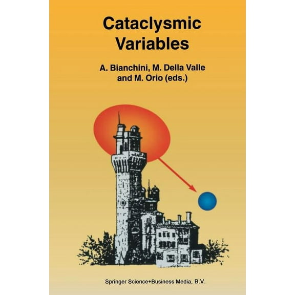 Astrophysics and Space Science Library Cataclysmic Variables: Proceedings of the Conference Held in Abano Terme, Italy, 20-24 June 1994, Book 205, (Paperback)