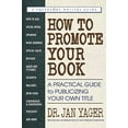 thumbnail image 2 of How to Promote Your Book: A Practical Guide to Publicizing Your Own Title, (Paperback), 2 of 2