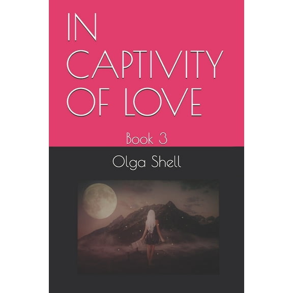 In Captivity of Love: Book 3 (Paperback)