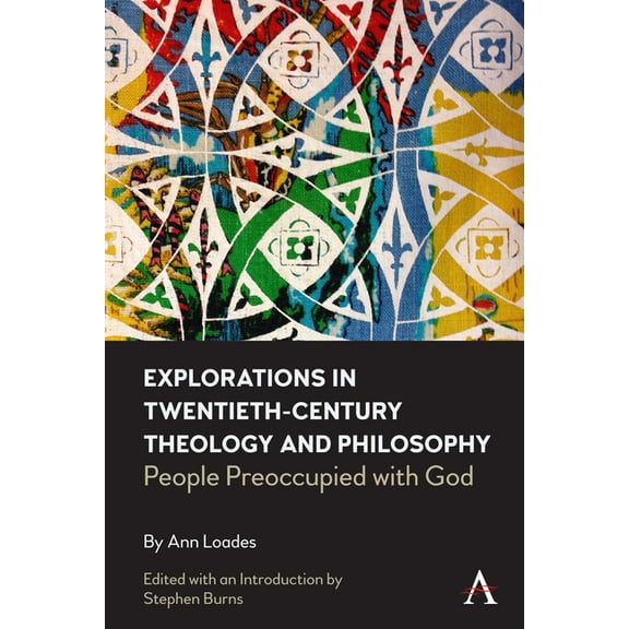 Explorations in Twentieth-Century Theology and Philosophy: People Preoccupied with God, (Hardcover)