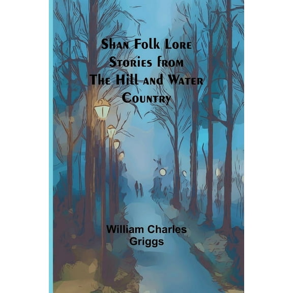 Shan Folk Lore Stories from the Hill and Water Country, (Paperback)