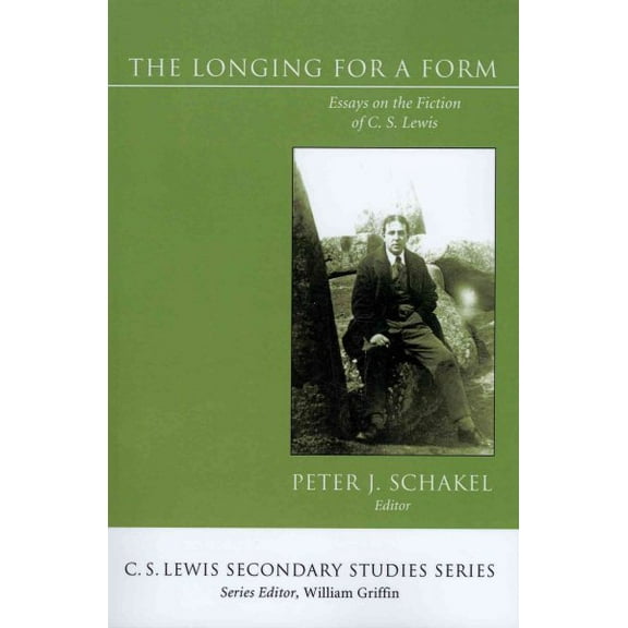 C. S. Lewis Secondary Studies: The Longing for a Form (Paperback)