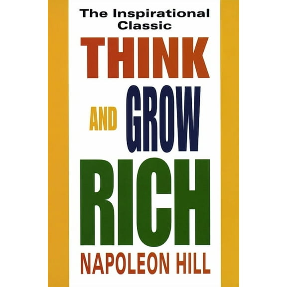 Think and Grow Rich: The Inspirational Classic, (Paperback)