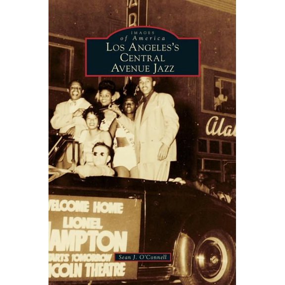 Los Angeles's Central Avenue Jazz, (Hardcover)