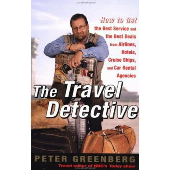 Pre-Owned The Travel Detective: How to Get the Best Service and the Best Deal from Airlines, Hotels, Cruise Ships, and Car Rental Agencies Paperback