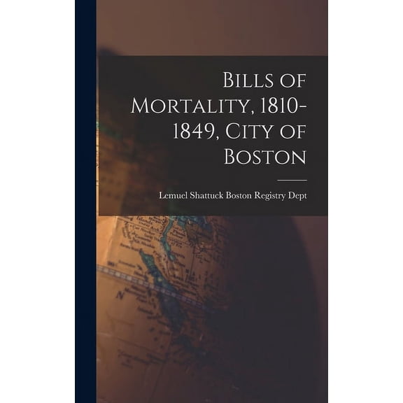 Bills of Mortality, 1810-1849, City of Boston (Hardcover)