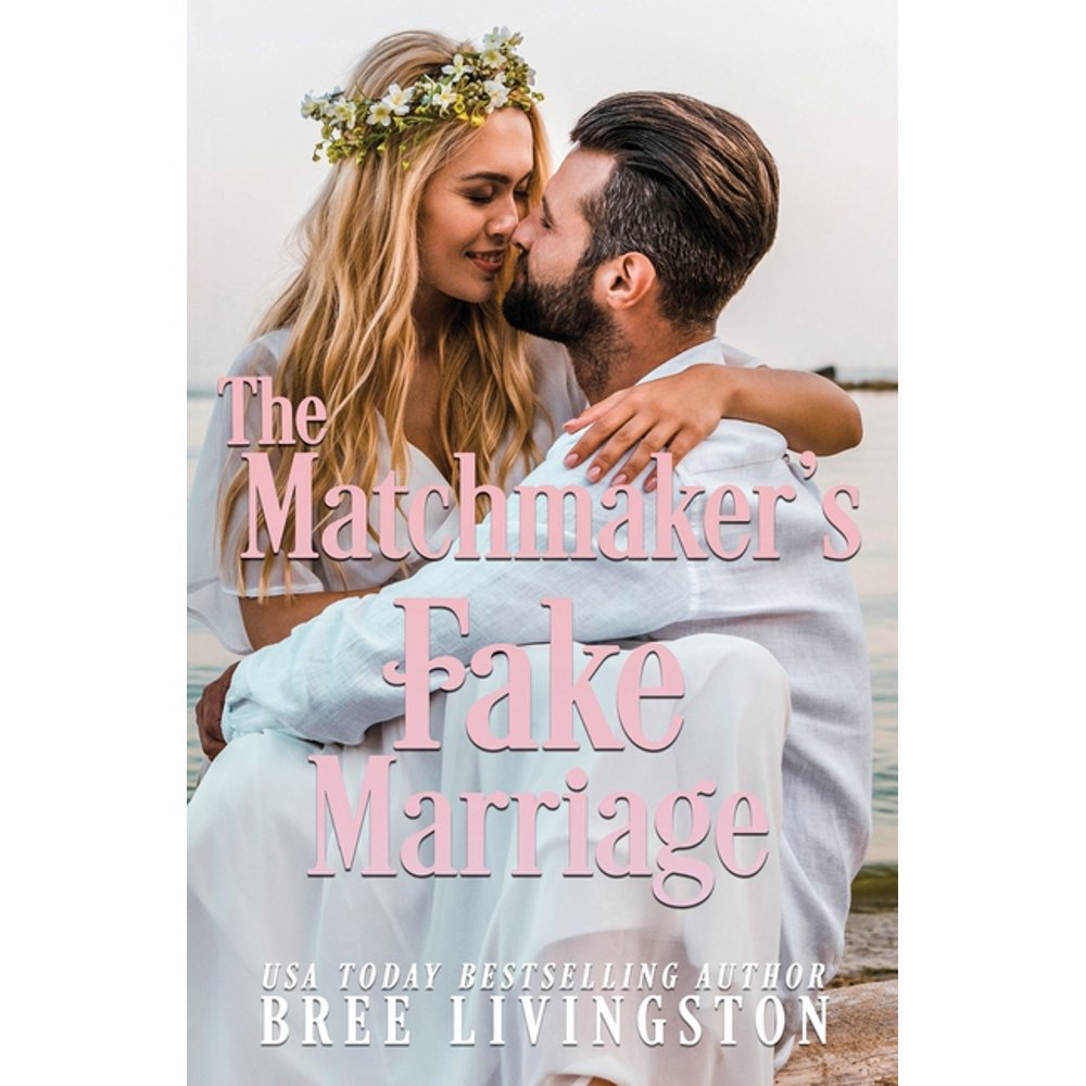 A Sweet Fake Marriage Romance The Matchmaker