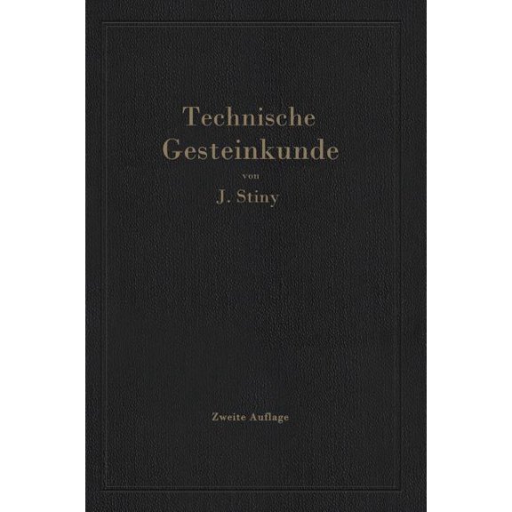 Technische Gesteinkunde: Für Bauingenieure, Kulturtechniker, Land- Und Forstwirte, Sowie Für Steinbruchbesitzer Und Stei, (Paperback)