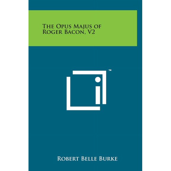 The Opus Majus of Roger Bacon, V2 (Hardcover)
