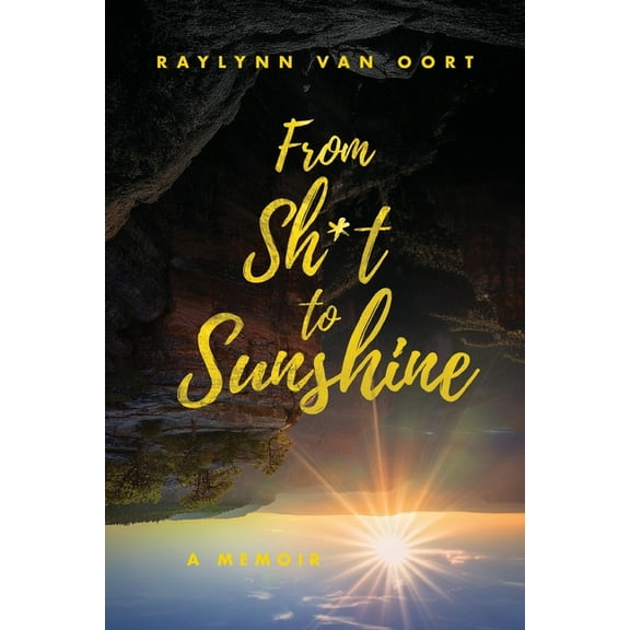 From Sh*t to Sunshine, (Paperback)