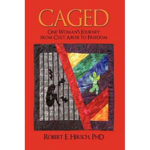 Robert E. Ph. D. Hirsch: Caged