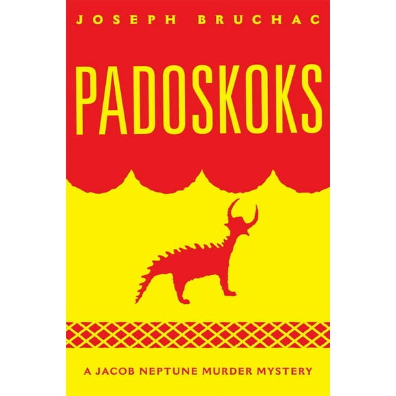 American Indian Literature and Critical Padoskoks: A Jacob Neptune Murder Mystery Volume 72, (Paperback)