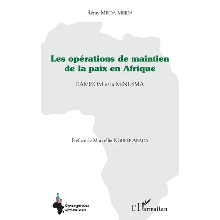 Emergences Africaines Les op&Atilde;&copy;rations de maintien de la paix en Afrique: L AMISOM et la MINUSMA (Paperback)