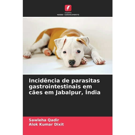 Incidência de parasitas gastrointestinais em cães em Jabalpur, Ãndia, (Paperback)