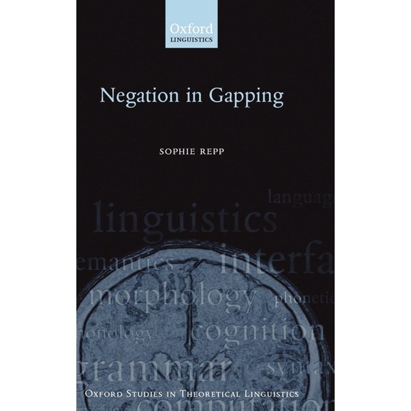 Oxford Studies in Theoretical Linguistic Negation in Gapping, Book 22, (Hardcover)