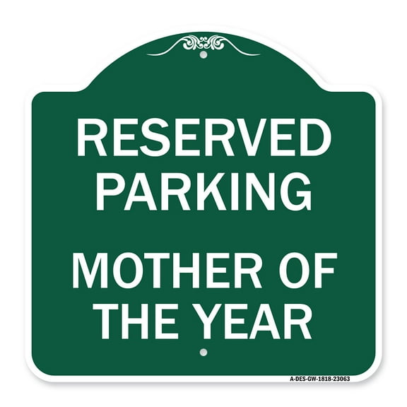 SignMission A-DES-GW-1818-23063 18 x 18 in. Designer Series Sign - Reserved Parking Mother of the Year, Green & White
