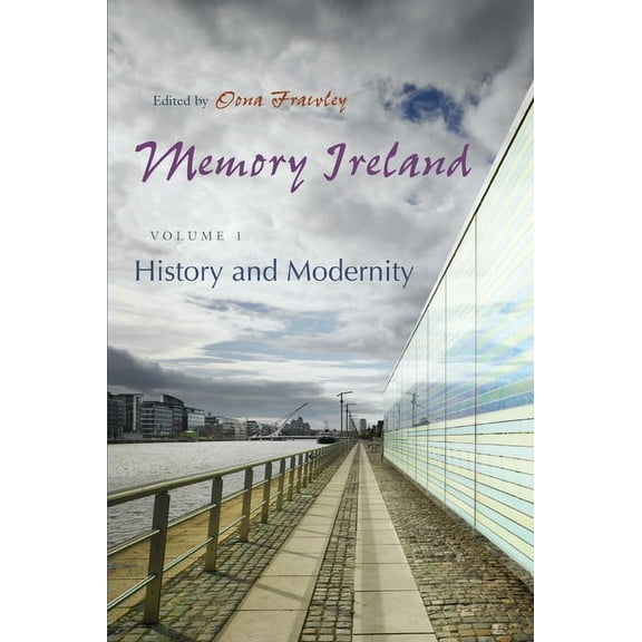 Irish Studies Memory Ireland, Volume 1: History and Modernity, (Hardcover)