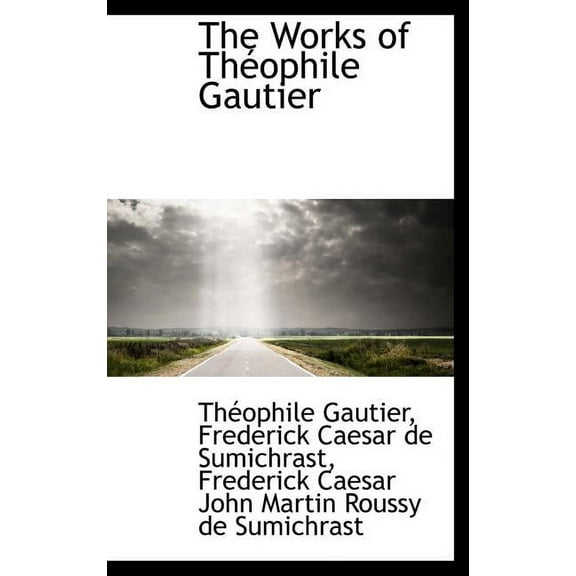 The Works of Th Ophile Gautier (Hardcover)
