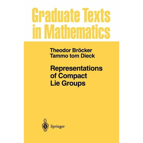 Graduate Texts in Mathematics Representations of Compact Lie Groups, Book 98, (Paperback)