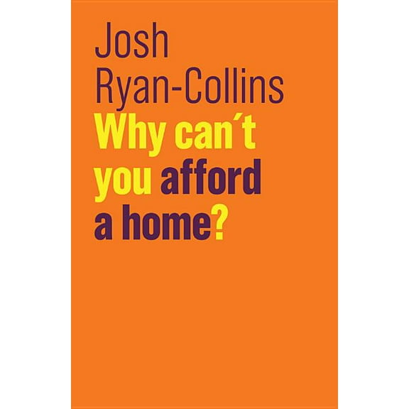 Future of Capitalism Why Can't You Afford a Home?, (Hardcover)