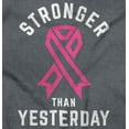 thumbnail image 2 of Stronger Than Yesterday Breast Cancer Women's Graphic T Shirt Tees Brisco Brands X, 2 of 6
