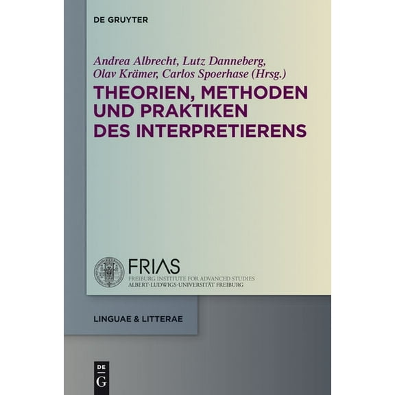 Linguae & Litterae Theorien, Methoden und Praktiken des Interpretierens, Book 49, (Hardcover)