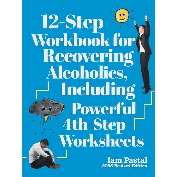 12-Step Workbook for Recovering Alcoholics, Including Powerful 4th-Step Worksheets: 2025 Revised Edition, (Paperback)