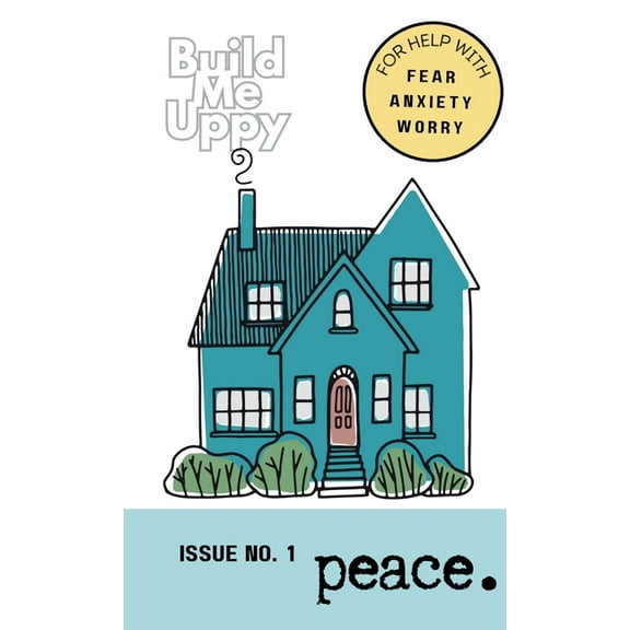Build Me Uppy: PEACE: Issue No. 1- For Help with Fear, Anxiety and Worry, (Paperback)