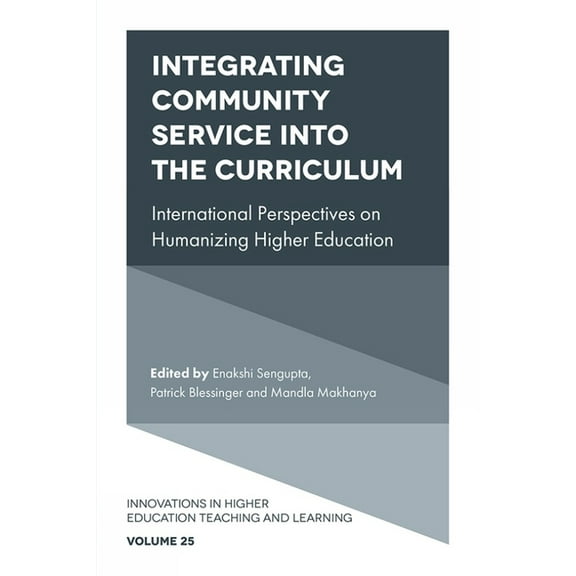Innovations in Higher Education Teaching and Learning: Integrating Community Service Into the Curriculum: International Perspectives on Humanizing Higher Education (Hardcover)