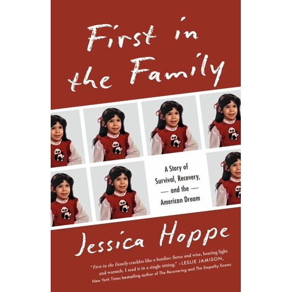 First in the Family: A Story of Survival, Recovery, and the American Dream, (Paperback)