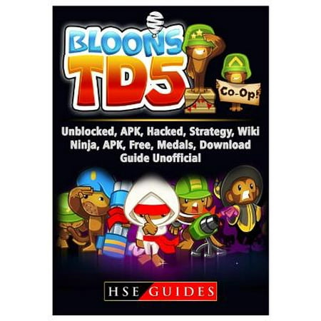 Bloons TD 5 Unblocked, Apk, Hacked, Strategy, Wiki, Ninja, Apk, Free, Medals, Download, Guide (Best Bloons Td 5 Strategy)